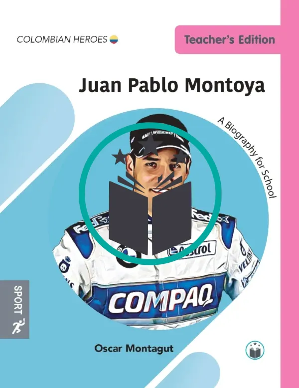 Colombian Heroes: Juan Pablo Montoya - Teacher's Edition