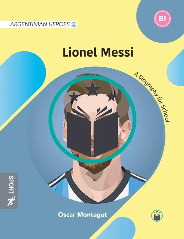 Argentinian Heroes: Lionel Messi